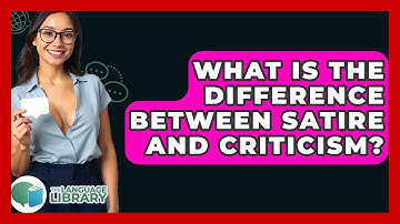 What Is The Difference Between Satire And Criticism? - The Language Library