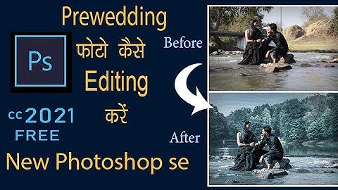 Photoshop CC 2021 Tutorial# How to Edit Pre-wedding Photo Advance Prewedding photo edit in photoshop