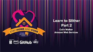 Stay Home and Code - Learn to Slither using Javascript & AWS Lambda - Part 2
