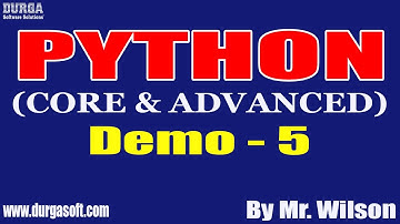 PYTHON tutorials || Demo - 5 || by Mr. Wilson On 16-07-2022 @7AM IST