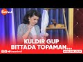 KULDIR GUP - BITTADA TOPAMAN...