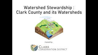 Watershed Stewardship Clark County and it's Watersheds