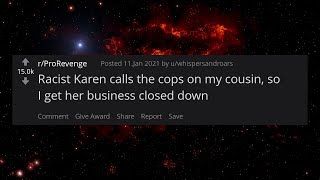 r\/ProRevenge - Racist Karen calls the cops on my cousin, so I get her business closed down