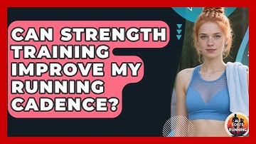 Can Strength Training Improve My Running Cadence? - All Sorts Of Running