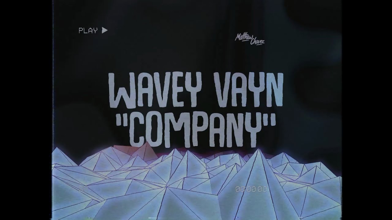 Watch Wavey Vayn - Company on YouTube Watch Wavey Vayn - Company on YouTube