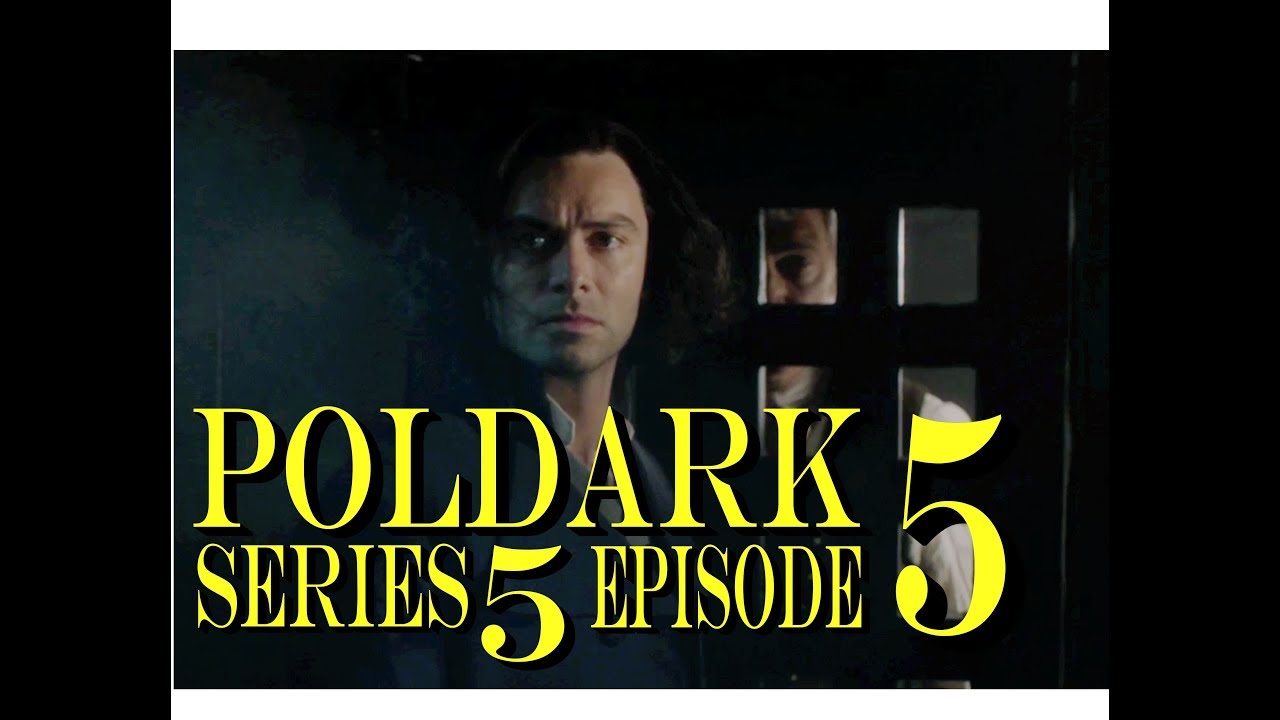 POLDARK Series 5 Episode 5 RECAP PoldarkDish UK Version YouTube