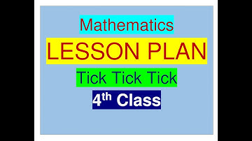 4th CLASS MATHS LESSON PLAN / TICK TICK TICK