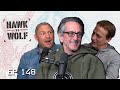 Sibling rivalry with steve hawk  ep 148  hawk vs wolf