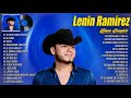 Lenin ramrez mix 2024  las mejores canciones de lenin ramrez  lbum completo mas popular 2024