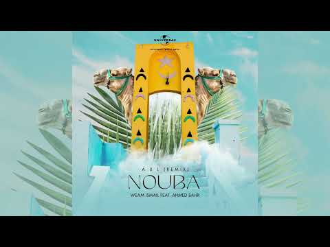 Weam Ismail - Nouba (A X L Remix) ft. Ahmed Bahr