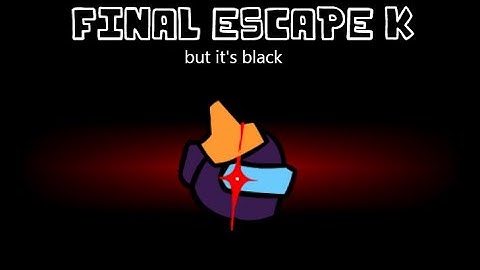 FINALE ESCAPE K (Final Escape Kirb0 Mix but black sings it)
