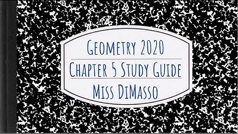 Geometry Chapter 5 Study Guide - Relationships in Triangles