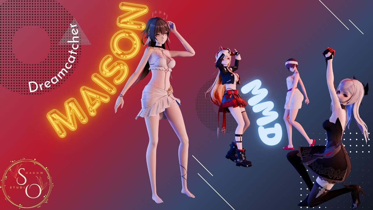 MMD Dreamcatcher - MAISON (DNA - Berenica),(Aether Gazer - Izanami),(GFL2 - Makiatto),(NTE - Akane)