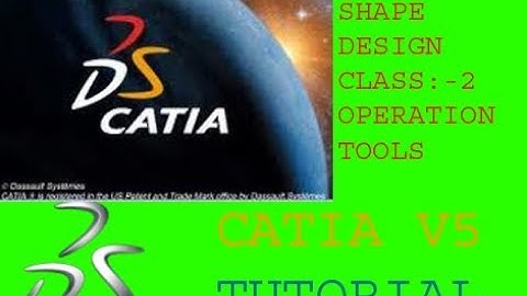 CLASS 2,CATIA V5  Opeartion Tools in Generative Shape Design by Navdeep Mehta