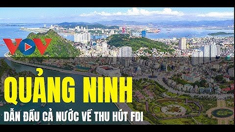 Đón hơn 2 tỷ USD trong 1 tháng, Quảng Ninh dẫn đầu cả nước về thu hút FDI