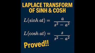 4 - Laplace Transforms of sinh (at) & cosh (at) – Full Proof Explained