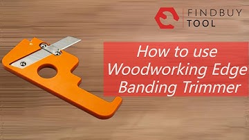 How to use edge banding trimmer