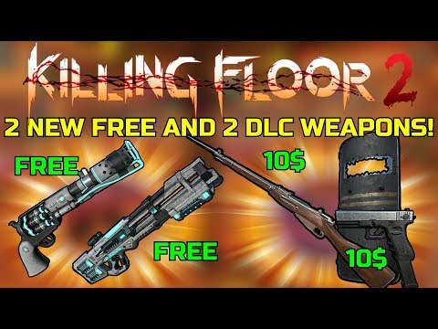 Killing Floor 2 2 New Free Weapons And 2 Dlc Weapons