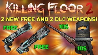 Killing Floor 2 | 2 NEW FREE WEAPONS AND 2 DLC WEAPONS! - Christmas Update News!