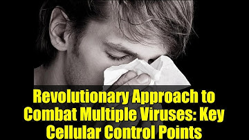 Revolutionary Approach to Combat Multiple Viruses: Key Cellular Control Points
