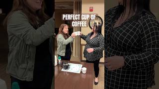 Perfect Cup of Coffee