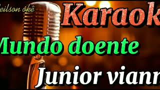 Karaokê mundo doente - Júnior Vianna