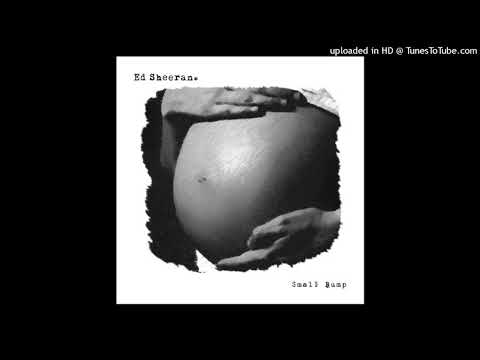 Ed Sheeran Small Bump Audio