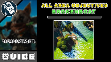 Area Objectives: All Brokenboat Location in Biomutant Items