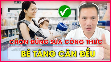 Cách CHỌN SỮA CÔNG THỨC giúp bé tăng cân đều| Dược sĩ Trương Minh Đạt