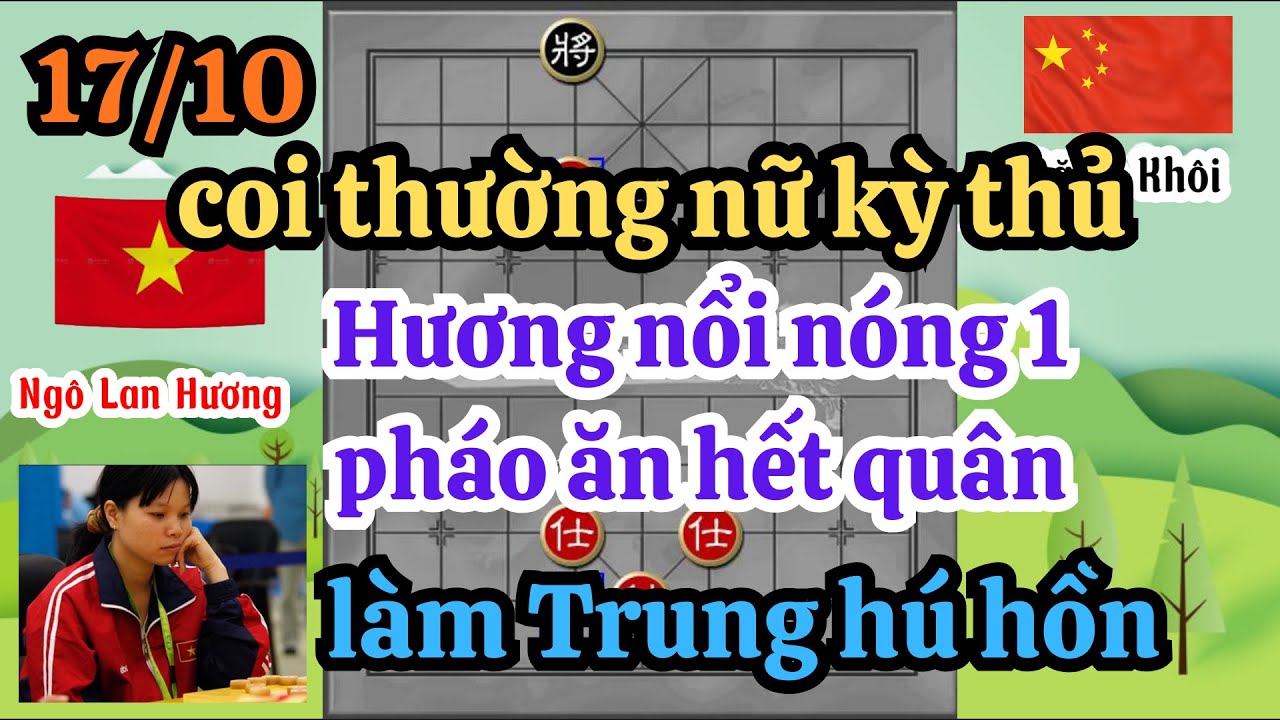 coi thường nữ kỳ thủ Hương nổi nóng 1 pháo ăn hết quân làm Trung hú hồn