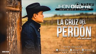 Video thumbnail of "La Cruz Del Perdón  - Jhon Onofre"