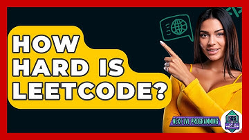 How Hard Is Leetcode? - Next LVL Programming