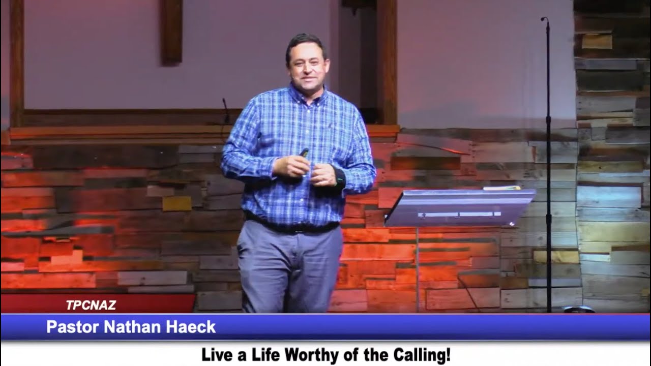 TPCNAZ 2024-09-01 Live a Life Worthy of the Calling! - YouTube