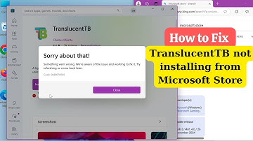 Hoe u het probleem met TranslucentTB kunt oplossen dat niet wordt geïnstalleerd vanuit de Microso...
