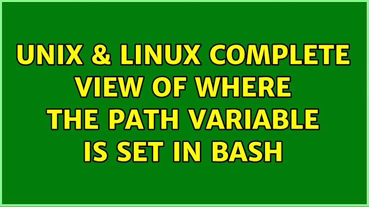 Unix & Linux: Complete view of where the PATH variable is set in bash (4 Solutions!!)