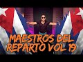 MAESTROS DEL REPARTO VOL 19 By Dj Annier El Neglito Lukumi Dj Cubaton Cubanmusic MAESTROS DEL REPARTO VOL 19 By Dj Annier El Neglito Lukumi Dj Cubaton Cubanmusic