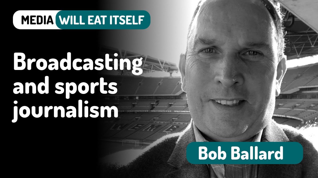 Broadcasting and sports journalism, with Bob Ballard YouTube