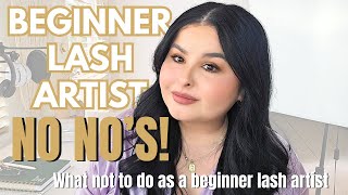 What not to do as a beginner lash artist