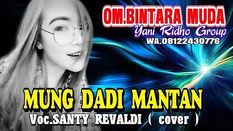 MUNG DADI MANTAN ( cover ) | VOC. SANTY REVALDI LAGU TERBARU 2020