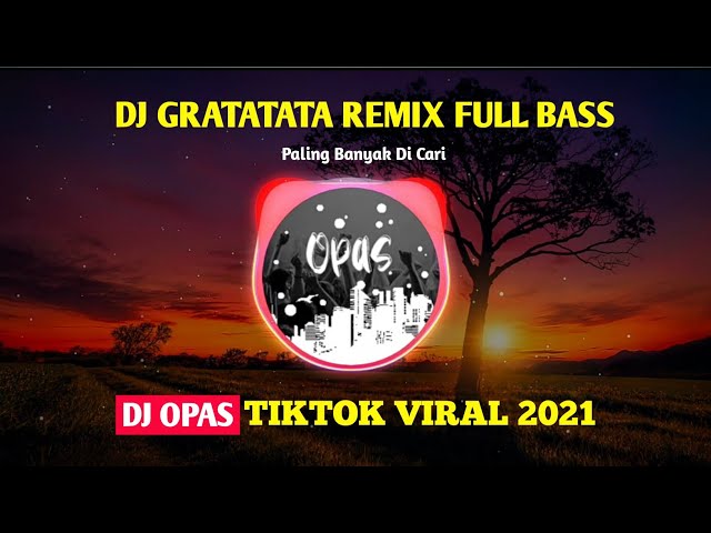 DJ GRAA TATATA TIKTOK VIRAL 2021 FULl BAS REMIX DJ OPAS class=