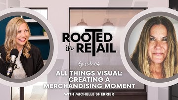 All Things Visual  Creating a Merchandising Moment with Michelle Sherrier, The Retail Whore