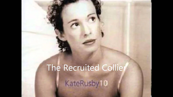 Kate Rusby- The Recruited Collier