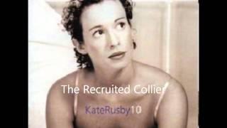 Kate Rusby- The Recruited Collier chords