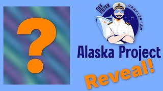 Alaska Project Reveal
