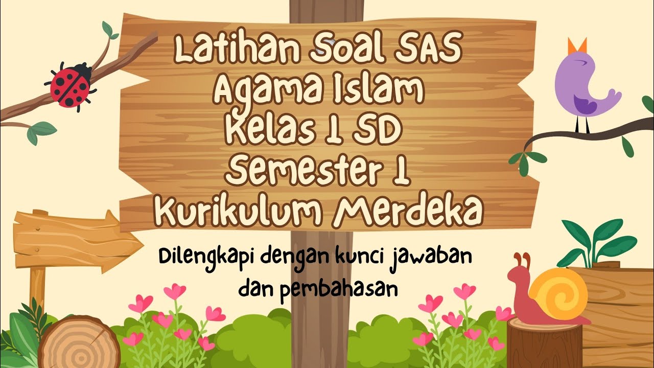 LATIHAN SOAL SAS (SUMATIF AKHIR SEMESTER) AGAMA ISLAM KELAS 1 SD SEMESTER 1 KURIKULUM MERDEKA