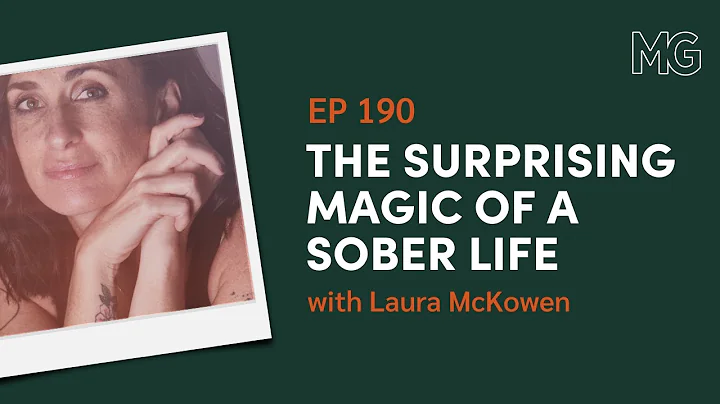 The Surprising Magic of a Sober Life with Laura Mc...