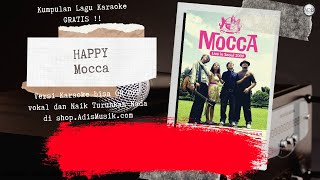 HAPPY - MOCCA Karaoke Tanpa Vokal