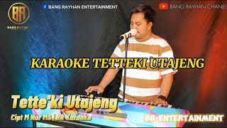 KARAOKE TETTEKI UTAJENG NADA PRIA