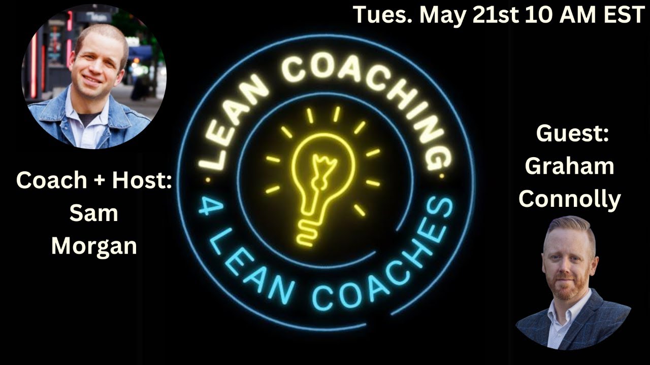 Graham Lean Lean Coaching 4 Lean Coaches: W/ Graham Connolly - YouTube