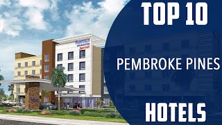 Top 10 Best Hotels to Visit in Pembroke Pines, Florida | USA - English